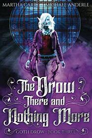 The Drow There and Nothing More (Goth Drow)