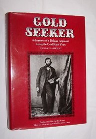 Gold Seeker: Adventures of a Belgian Argonaut in California and Oregon During the Gold Rush Years (Yale Western Americana Series)