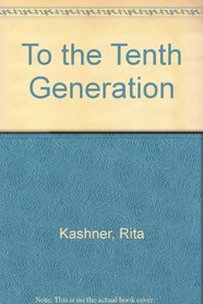 To the Tenth Generation
