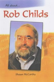 Rob Childs (All About)
