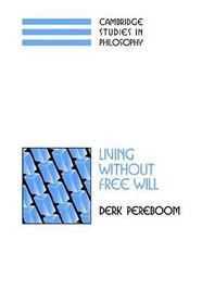 Living without Free Will (Cambridge Studies in Philosophy)