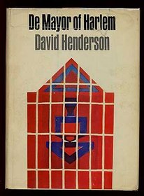 De mayor of Harlem;: The poetry of David Henderson
