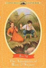 The Adventures of Rose and Swiney (Little House Chapter Books: The Rose Years)