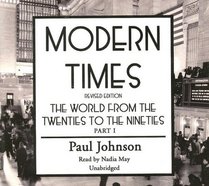 Modern Times: The World from the Twenties to the Eighties (Part 1 of 2 parts)