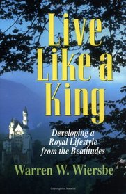Live Like a King: Developing a Royal Lifestyle from the Beatitudes