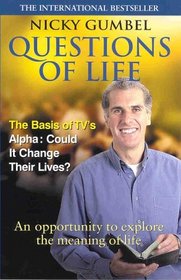 Questions of Life: The Basis of TV's Alpha - Could It Change Your Life