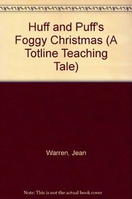 Huff and Puff's Foggy Christmas (A Totline Teaching Tale)