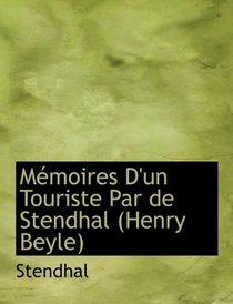 Mmoires D'un Touriste Par de Stendhal (Henry Beyle)
