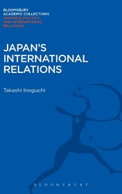 Japan's International Relations (Bloomsbury Academic Collections)