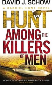Hunt Among the Killers of Men (Gabriel Hunt, Bk 5)