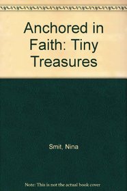 Anchored in Faith: Tiny Treasures