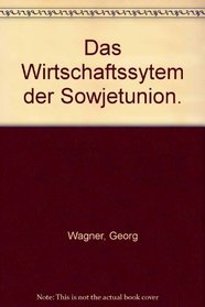 Das Wirtschaftssystem der Sowjetunion (German Edition)