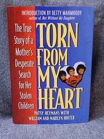 Torn from My Heart: The True Story of a Mother's Desperate Search for Her Stolen Children