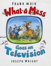 What-a-mess Goes on Television