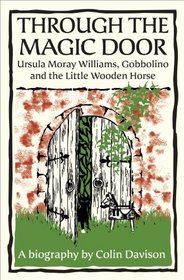 Through the Magic Door: Ursula Moray Williams, Gobbolino and the Little Wooden Horse