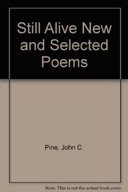 Still Alive: New and Selected Poems