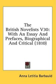 The British Novelists V30: With An Essay And Prefaces, Biographical And Critical (1810)