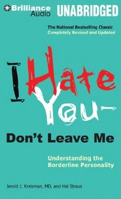 I Hate You -- Don't Leave Me: Understanding the Borderline Personality