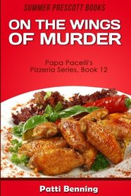 On the Wings of Murder (Papa Pacelli's Pizzeria, Bk 12)