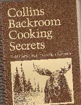 Collins Backroom Cooking Secrets (Wild Game, Fish and Other Savories)