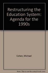 Restructuring the Education System: Agenda for the 1990s (Results in Education)