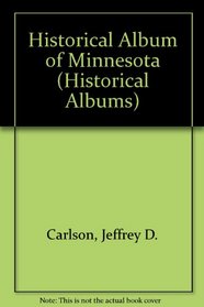 Historical Album Of Minnesota (Historical Albums)