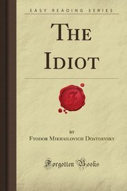 The Idiot (Forgotten Books)