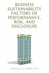 Business Sustainability Factors of Performance, Risk, and Disclosure (Issn)