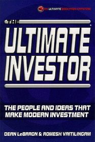 The Ultimate Investor: The People and Ideas That Make Modern Investment