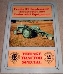 Fergie 20 Implements, Accessories and Industrial Equipment (Vintage Tractor Special)