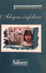 Alegres infelices (Spanish Edition)