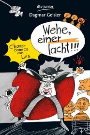 Wehe einer lacht!: Chaos-Comics von Luis