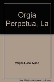 Orgia Perpetua, La (Spanish Edition)