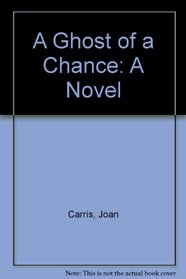 A Ghost of a Chance: A Novel
