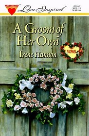 A Groom of Her Own (Vows, Bk 2)