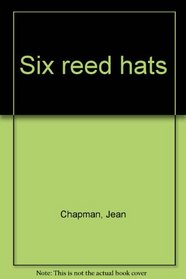 Six reed hats