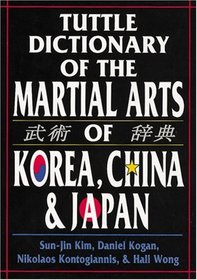 Tuttle Dictionary of the Martial Arts of Korea, China & Japan