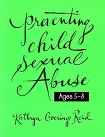 Preventing Child Sexual Abuse: A Curriculum for Children Ages Five Through Eight
