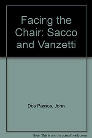 Facing the Chair: Sacco and Vanzetti