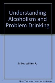 Understanding alcoholism and problem drinking (Dialogue books)