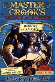 Robbery for Rascals (Master Crook's Crime Academy)