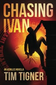 Chasing Ivan: An Achilles Novella
