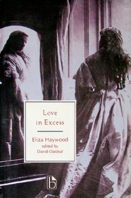 Love in Excess; Or, the Fatal Enquiry (Broadview Literary Texts)