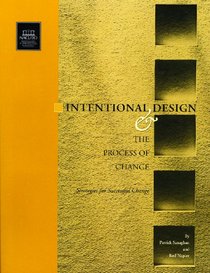 Intentional Design and the Process of Change (Strategies for Successful Change)