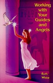 Working With Your Guides and Angels