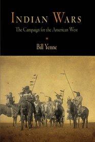 Indian Wars: The Campaign for the American West