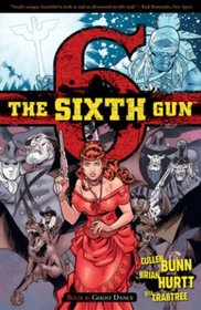 The Sixth Gun Volume 6: Ghost Dance TP