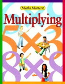 Multiplying (Maths Matters)