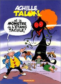 Achille Talon, tome 40 : Achille Talon et le monstre de l'tang Tacule