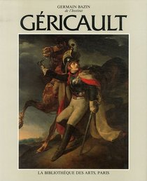 Gericault: Biographie, Temoignages Et Documents Tome 1 (Catalogues raisonnes) (French Edition)